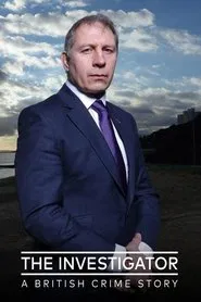 The Investigator: A British Crime Story tv show poster