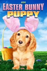 An Easter Bunny Puppy movie poster