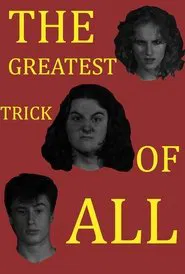 The Greatest Trick of All movie poster