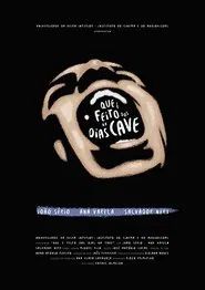 Que é Feito dos Dias na Cave movie poster