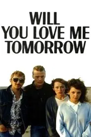 Will You Love Me Tomorrow movie poster