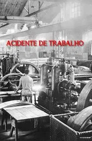 Acidente de Trabalho movie poster