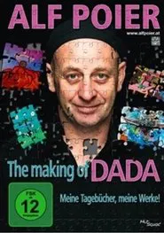 Alf Poier - The Making of DADA - Meine Tagebücher, meine Werke! movie poster