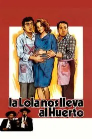 La Lola nos lleva al huerto movie poster
