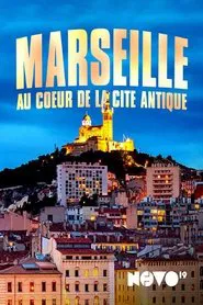 Marseille, au cœur de la cité antique movie poster