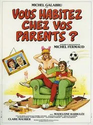 Vous habitez chez vos parents ? movie poster