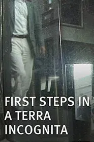 First Steps in a Terra Incognita movie poster