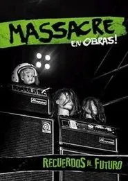 Poster do filme Massacre: Recuerdos al futuro (en vivo en Obras!)