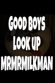 Poster do filme Good Boys look up MrMrMILKMAN
