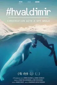 #Hvaldimir, Conversation With a Spy Whale movie poster