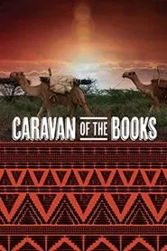 Poster do filme Caravan of the Books: Kenya's Mobile Camel Library