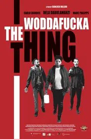 Poster do filme The Woddafucka Thing
