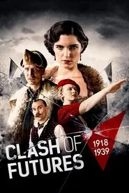 Clash of Futures (1918-1939) tv show poster