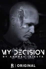 My Decision, by Andrés Iniesta movie poster