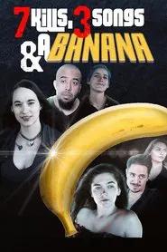 7 Kills, 3 Songs & a Banana movie poster