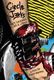 Circle Jerks: My Career as a Jerk movie poster