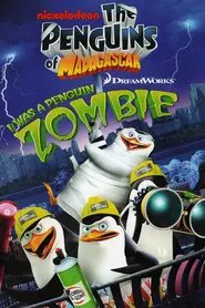 The Penguins of Madagascar: I Was A Penguin Zombie movie poster