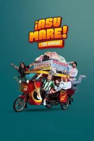 ¡Asu Mare! The Friends movie poster