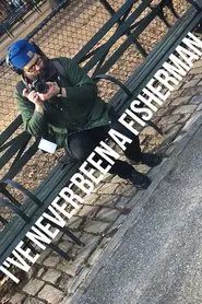 I've never been a Fisherman movie poster