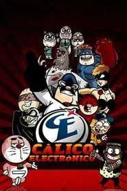 Cálico Electrónico tv show poster