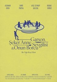 Garson, Şeker Anne, Sevgilisi & Onun Borcu movie poster