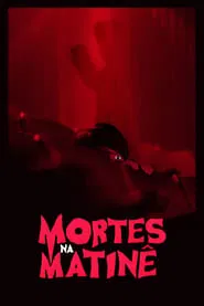 Poster do filme Mortes na Matinê
