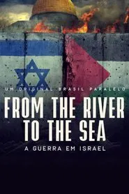 From the River to the Sea - Um Filme Sobre a Guerra em Israel movie poster