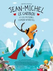 Jean-Michel le caribou et les histoires d'amour interdites movie poster