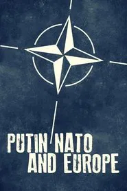 Putin, NATO, and Europe movie poster