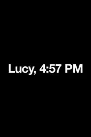 Lucy, 4:57 PM movie poster