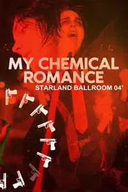 Poster do filme My Chemical Romance Live in Starland Ballroom 2004