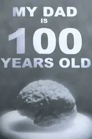 Poster do filme My Dad Is 100 Years Old