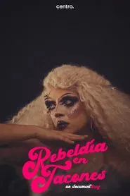 Rebeldía en tacones: un documentdrag movie poster