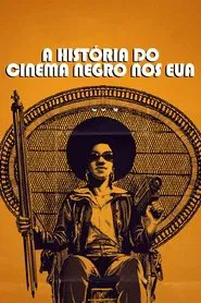 Poster do filme A História do Cinema Negro nos EUA