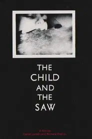 The Child And The Saw movie poster