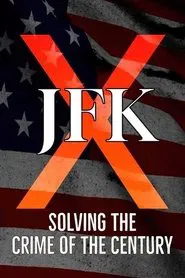 JFK X: Solving the Crime of the Century movie poster