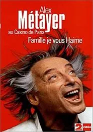 Alex Metayer: Famille je vous haime movie poster