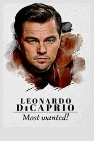 Leonardo DiCaprio: Most Wanted! movie poster