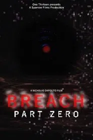 BREACH: PART ZERO movie poster