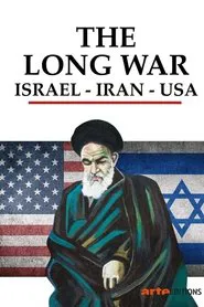 The Long War Israel - Iran - USA movie poster