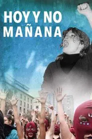 Hoy y no mañana movie poster