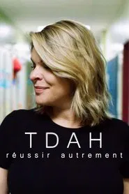 TDAH : réussir autrement movie poster