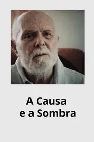 The Cause and the Shadow movie poster