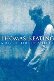 Thomas Keating: A Rising Tide of Silence movie poster