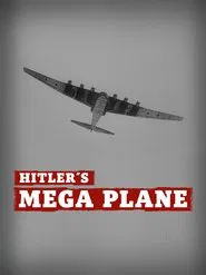 Poster do filme Hitler's Mega Plane