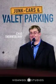 Chad Thornsberry: Junk-Cars & Valet Parking movie poster