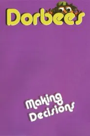 Dorbees: Making Decisions movie poster