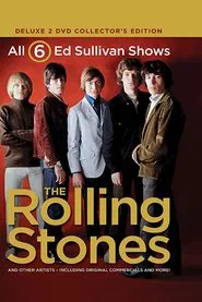 The Rolling Stones: All Six Ed Sullivan Shows Starring The Rolling Stones movie poster
