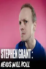 Stephen Grant: Heads Will Roll movie poster