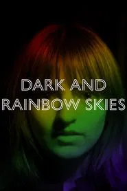 Dark and Rainbow Skies movie poster